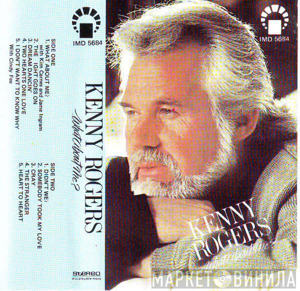  Kenny Rogers  - What About Me?