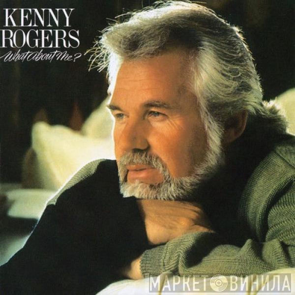  Kenny Rogers  - What About Me?
