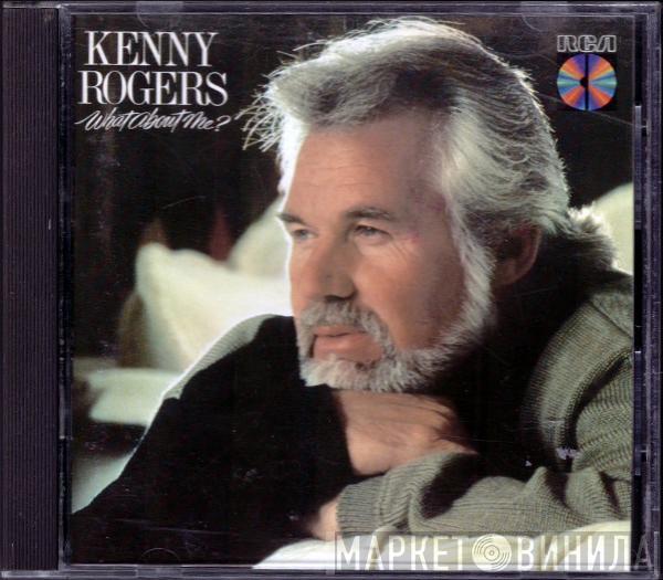  Kenny Rogers  - What About Me?