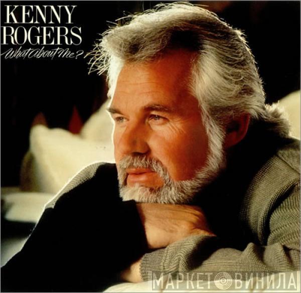  Kenny Rogers  - What About Me?