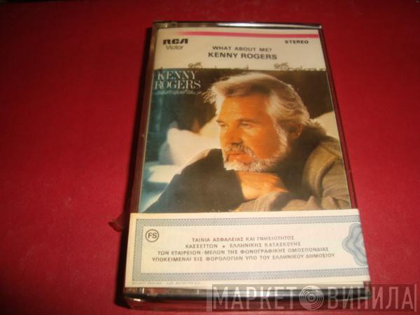  Kenny Rogers  - What About Me?
