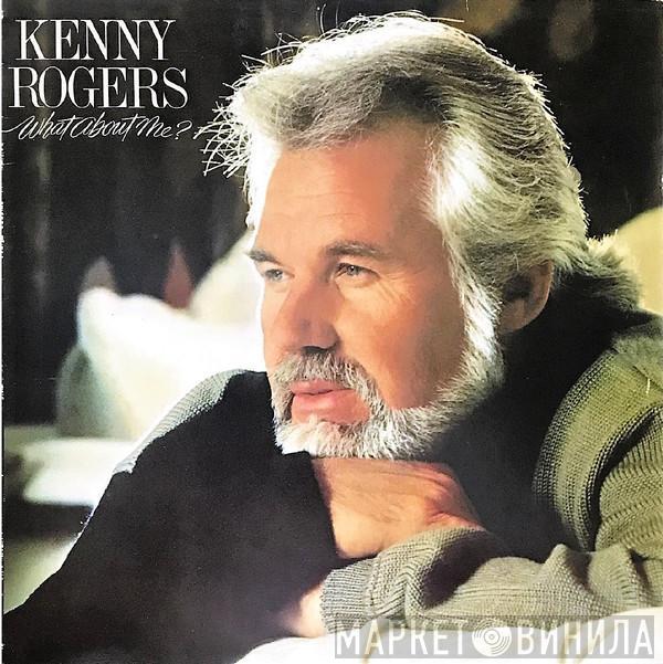  Kenny Rogers  - What About Me?