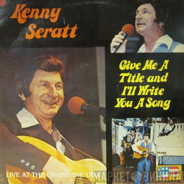 Kenny Seratt - Give Me A Title And I'll Write You A Song