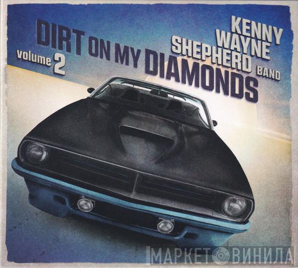 Kenny Wayne Shepherd Band - Dirt On My Diamonds Volume 2