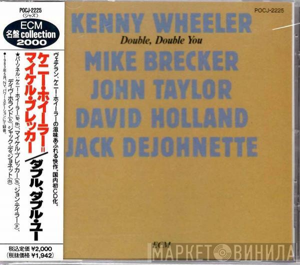  Kenny Wheeler  - Double, Double You