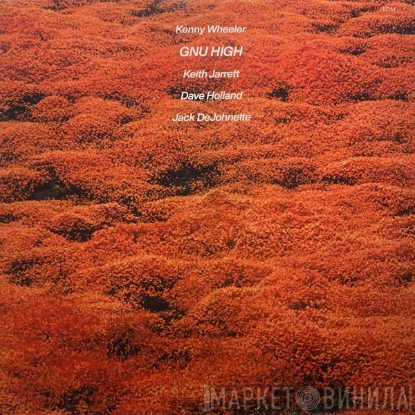 Kenny Wheeler - Gnu High