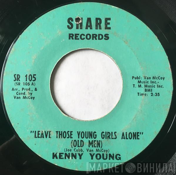 Kenny Young  - Leave Those Young Girls Alone (Old Men)