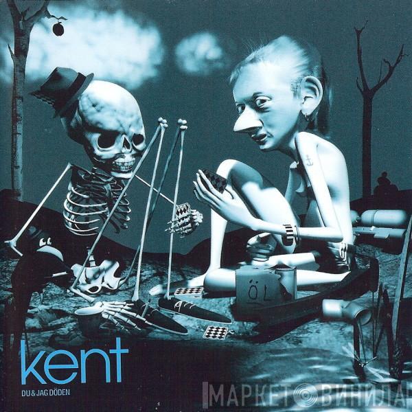 Kent  - Du & Jag Döden