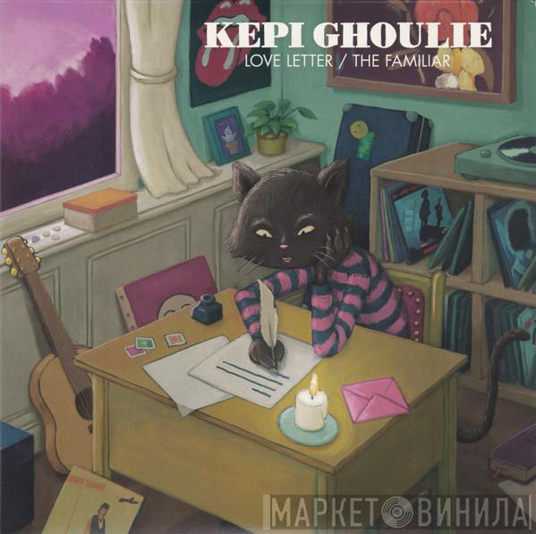 Kepi  - Love Letter / The Familiar