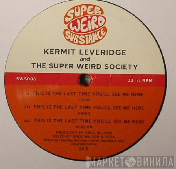 Kermit , The Super Weird Society - This Is The Last Time You'll See Me Here