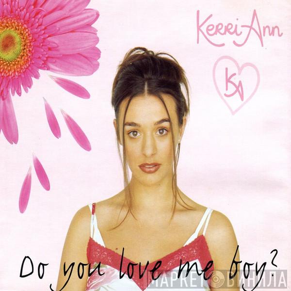 Kerri-Ann - Do You Love Me Boy?