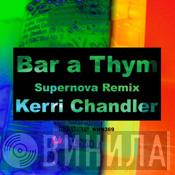  Kerri Chandler  - Bar A Thym (Supernova Remix)