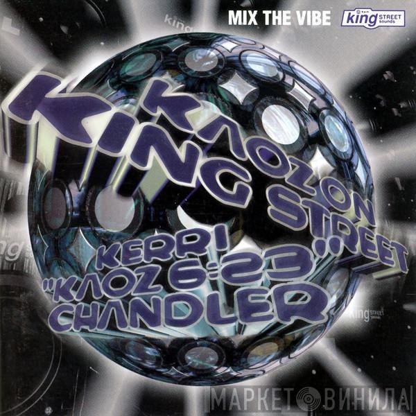  Kerri Chandler  - Mix The Vibe (Kaoz On King Street)