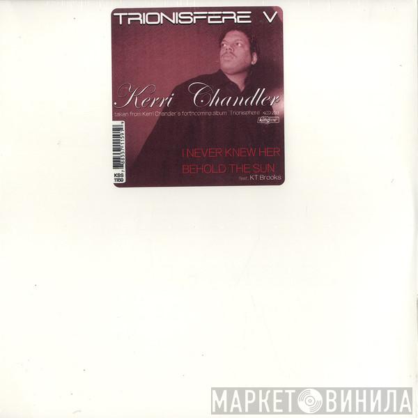 Kerri Chandler - Trionisphere V