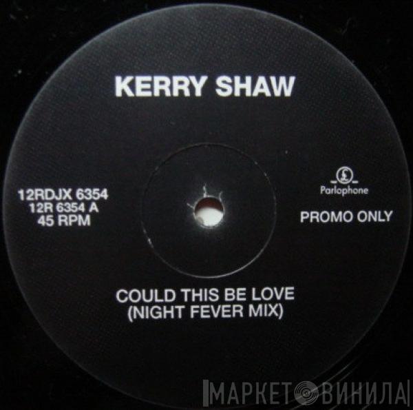 Kerry Shaw - Could This Be Love?