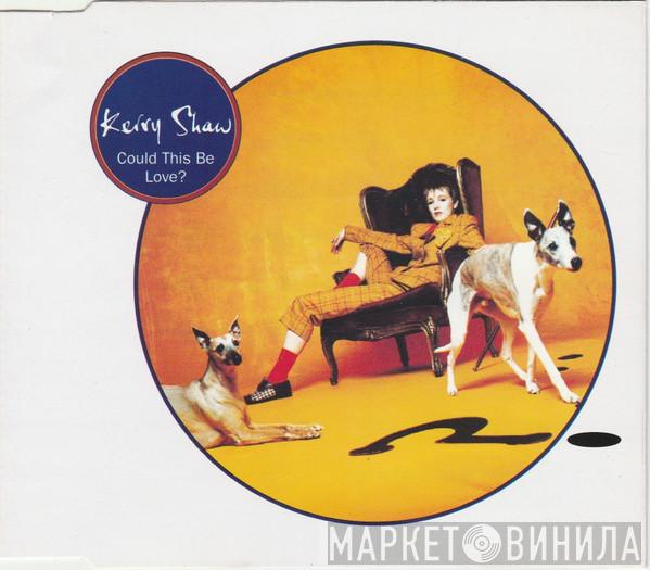  Kerry Shaw  - Could This Be Love?