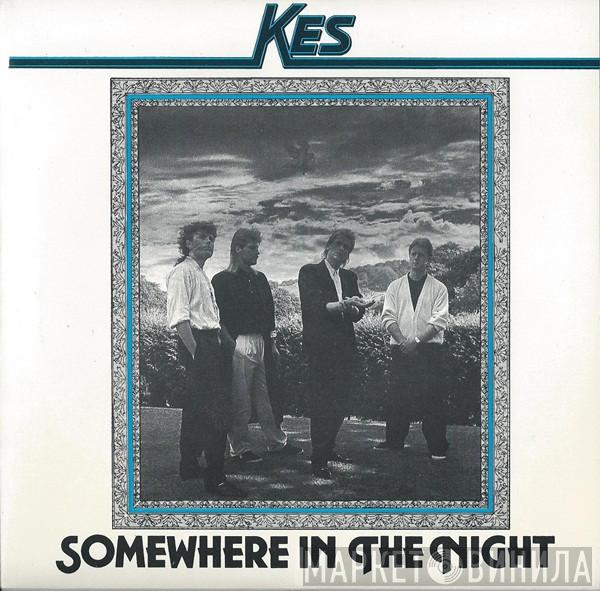 Kes  - Somewhere In The Night
