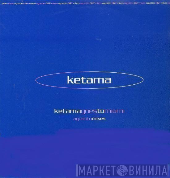  Ketama   - Ketama Goes To Miami (Agustito Mixes)