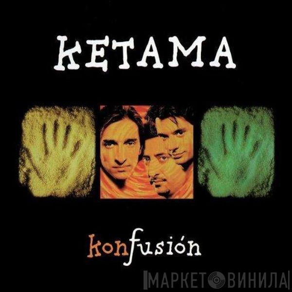 Ketama  - Konfusión