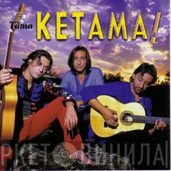  Ketama   - Toma Ketama!