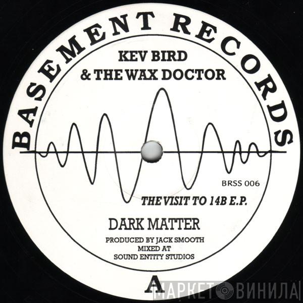 Kev Bird & The Wax Doctor - The Visit To 14B E.P.