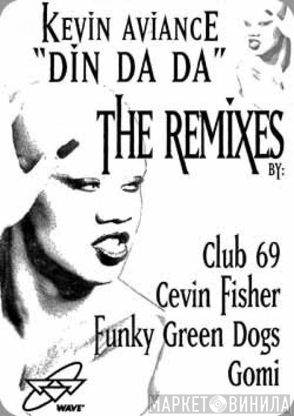 Kevin Aviance - Din Da Da - The Remixes