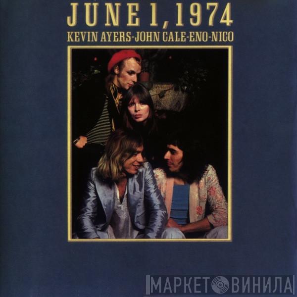 - Kevin Ayers - John Cale - Brian Eno  Nico   - June 1, 1974