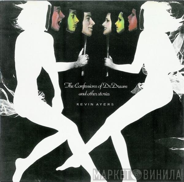  Kevin Ayers  - The Confessions Of Dr Dream And Other Stories