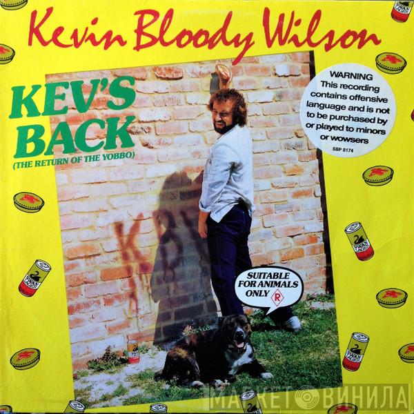 Kevin Bloody Wilson - Kev's Back (The Return Of The Yobbo)