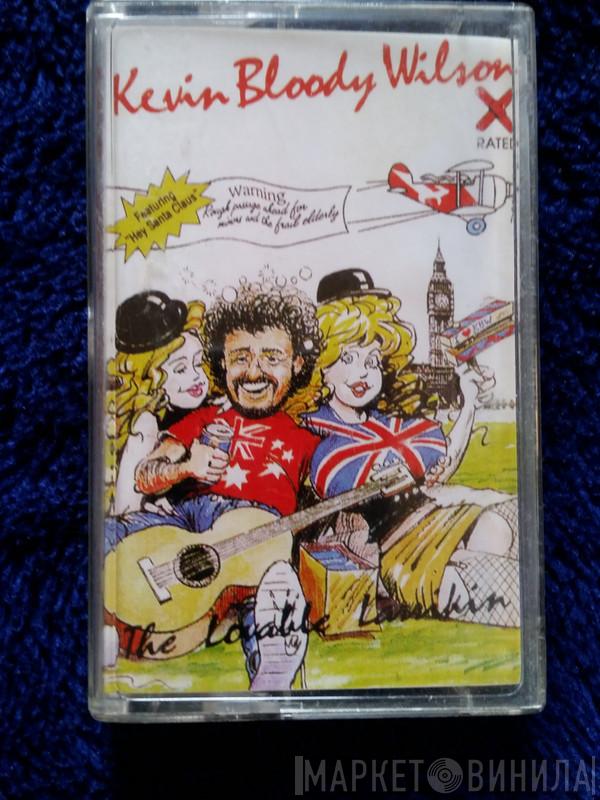 Kevin Bloody Wilson - The Lovable Larrikin