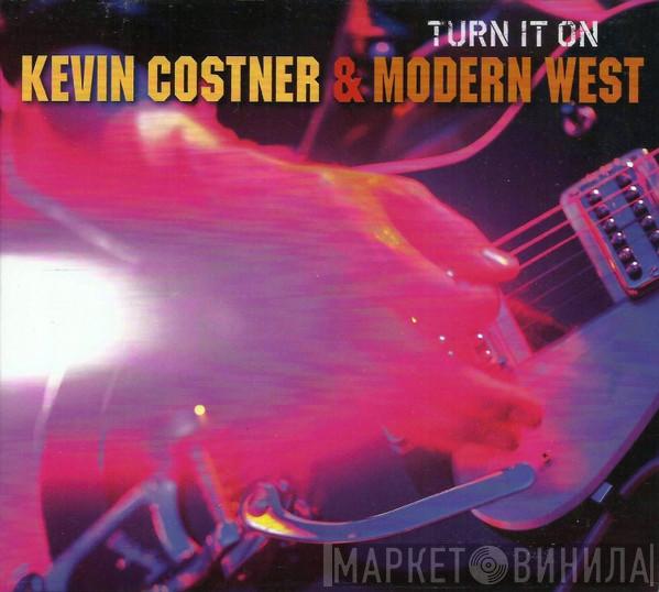 Kevin Costner & Modern West - Turn It On