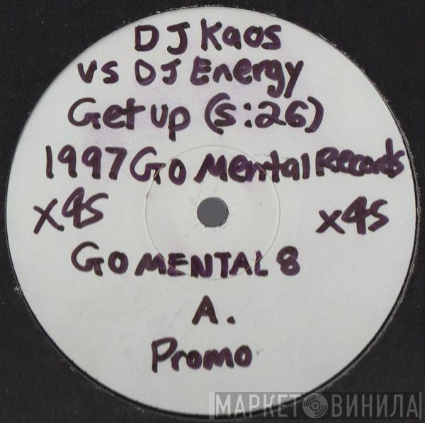 Kevin Energy, DJ Kaos - Go Mental VIII - Get Up / Easy