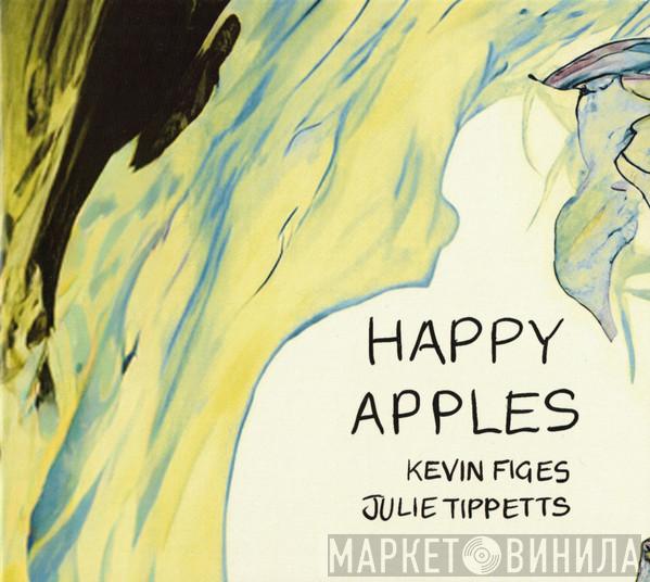 Kevin Figes, Julie Tippetts - Happy Apples
