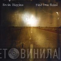 Kevin Higgins  - Find Your Shine