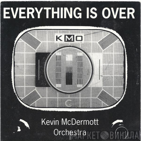 Kevin McDermott Orchestra - Everything Is Over