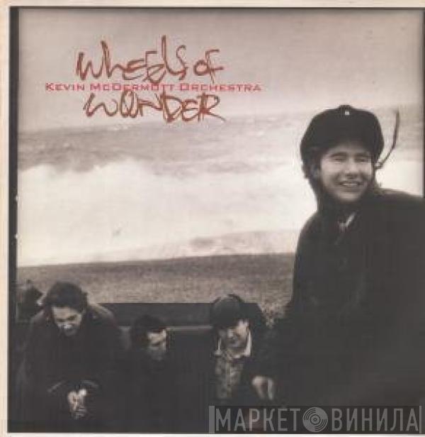Kevin McDermott Orchestra - Wheels Of Wonder