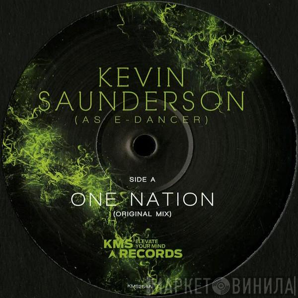 Kevin Saunderson, E-Dancer - One Nation