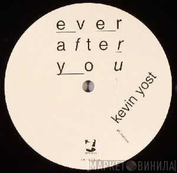 Kevin Yost - Ever After You