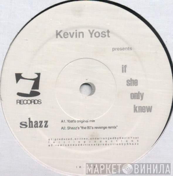 Kevin Yost - If She Only Knew