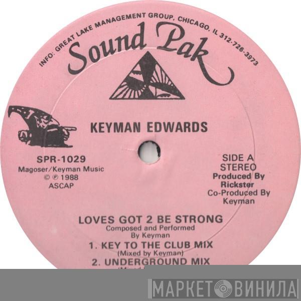  Keyman Edwards  - Loves Got 2 Be Strong