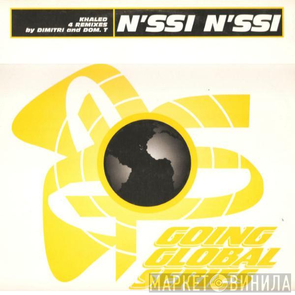 Khaled - N'ssi N'ssi (4 Remixes)