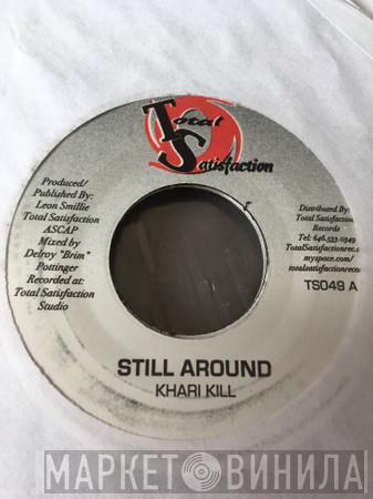Khari Kill - Still Around
