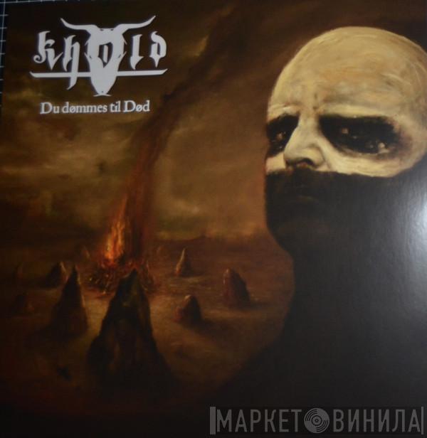 Khold - Du Dømmes Til Død