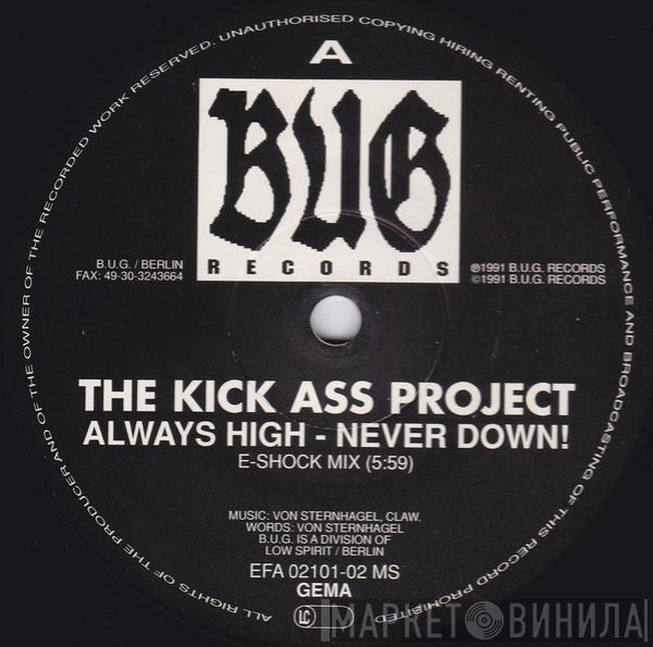  Kick Ass Project  - Always High - Never Down!