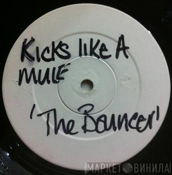 Kicks Like A Mule - The Bouncer