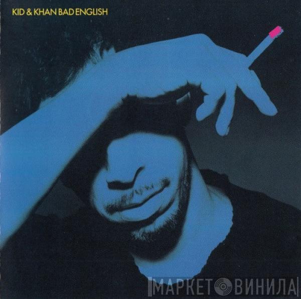 Kid & Khan - Bad English