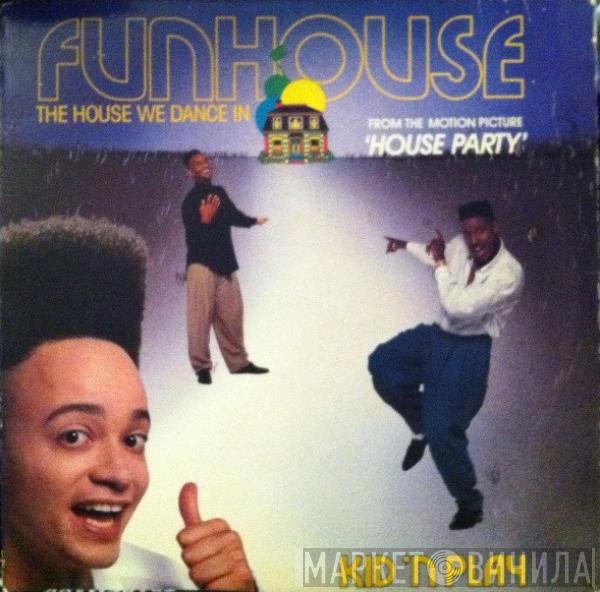 Kid 'N' Play  - Funhouse (The House We Dance In)