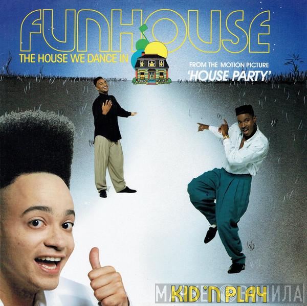  Kid 'N' Play  - Funhouse (The House We Dance In)