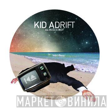 Kid Adrift - A4 In Ecstasy