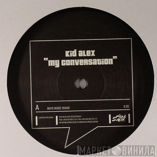 Kid Alex - My Conversation